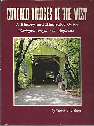 Seller image for Covered Bridges of the West: A History and Illustrated Guide: Washington, Oregon, California for sale by Turn-The-Page Books