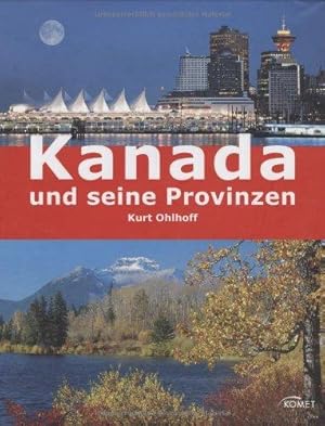 Kanada und seine Provinzen. Unter Mitarbeit von: Ole Helmhausen, Frederick DeWiel und Michael Juh...