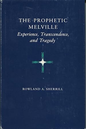 Image du vendeur pour The Prophetic Melville: Experience, Transcendence, and Tragedy mis en vente par Kenneth A. Himber