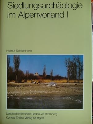 Siedlungsarchäologie im Alpenvorland, Bd.1, Die Sondagen 1973-1978 in den Ufersiedlungen Hornstaa...