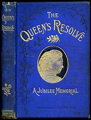 Seller image for The Queen's Resolve 'I Will be Good' with Royal Anecdotes and Incidents; A Jubilee Memorial for sale by Little Stour Books PBFA Member