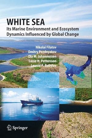 Immagine del venditore per White Sea : Its Marine Environment and Ecosystem Dynamics Influenced by Global Change venduto da AHA-BUCH GmbH