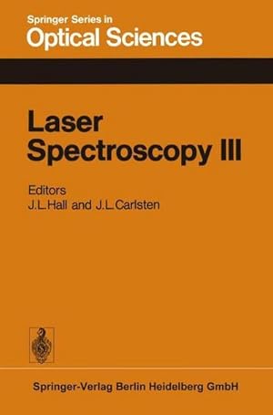 Seller image for Laser Spectroscopy III : Proceedings of the Third International Conference, Jackson Lake Lodge, Wyoming, USA, July 48, 1977 for sale by AHA-BUCH GmbH