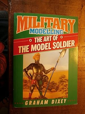 MILITARY MODELLING: THE ART OF THE MODEL SOLDIER