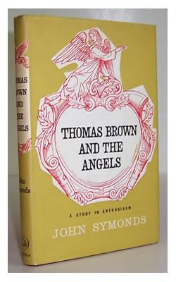 Thomas Brown and the Angels. A Study in Enthusiasm.