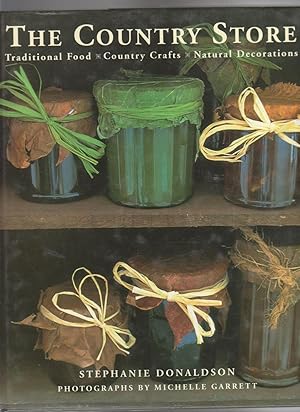 Bild des Verkufers fr THE COUNTRY STORE. Traditional Food. Country Crafts. Natural Decorations. zum Verkauf von BOOK NOW