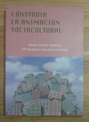 Imagen del vendedor de Construir la animacin sociocultural a la venta por La Leona LibreRa