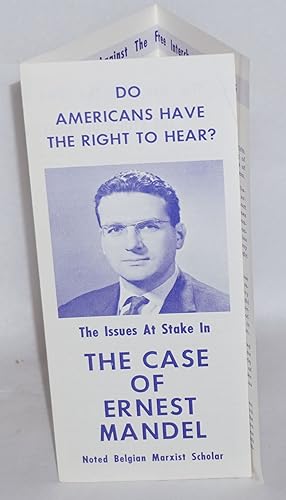 Immagine del venditore per Do Americans have the right to hear? The issues at stake in the case of Ernest Mandel, noted Belgian Marxist Scholar. [cover title] The story of Ernest Mandel's exclusion under the McCarran-Walter Act [caption title] venduto da Bolerium Books Inc.