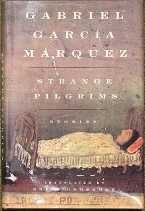 Bild des Verkufers fr Strange Pilgrims. Twelve Stories. Translated from the Spanish by Edith Grossman. zum Verkauf von William Matthews/The Haunted Bookshop