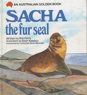 Seller image for SACHA THE FUR SEAL. for sale by Black Stump Books And Collectables