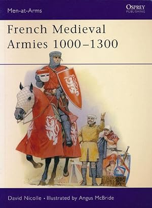 Imagen del vendedor de French Medieval Armies 1000-1300 a la venta por Good Books In The Woods