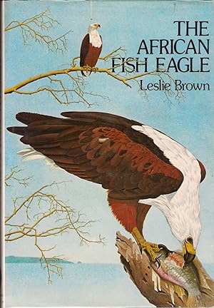 Imagen del vendedor de THE AFRICAN FISH EAGLE. By Leslie Brown. a la venta por Coch-y-Bonddu Books Ltd