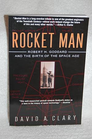 Rocket Man: Robert H. Goddard and the Birth of the Space Age