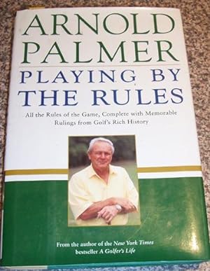 Playing By the Rules: All the Rules of the Game, Complete with Memorable Rulings from Golf's Rich...