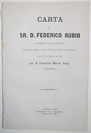 Seller image for CARTA AL SR. D. FEDERICO RUBIO CON MOTIVO DE SU DISCURSO PRONUNCIADO EN LAS CORTES CONSTITUYENTES el da 27 de febrero de 1869 for sale by Fbula Libros (Librera Jimnez-Bravo)