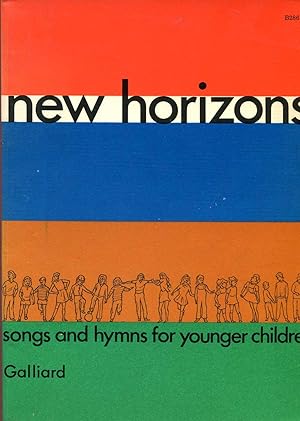 Seller image for New Horizons : Songs and Hymns for Younger Children for sale by Pendleburys - the bookshop in the hills