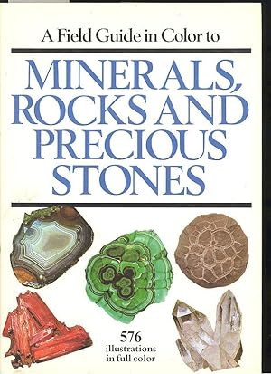 A Field Guide in Color to Minerals, Rocks and Precious Stones.