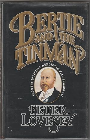 Seller image for Bertie and the Tinman: From the Detective Memoirs of King Edward VII for sale by The Glass Key