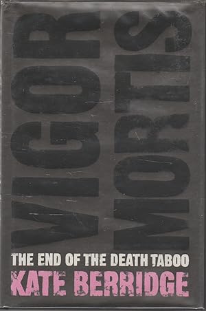 Seller image for Vigor Mortis: The End of the Death Taboo for sale by The Glass Key