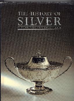 Image du vendeur pour The History of Silver mis en vente par The Glass Key