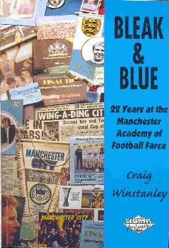 Seller image for Bleak & Blue: 22 Years at the Manchester Academy of Football Farce for sale by The Glass Key