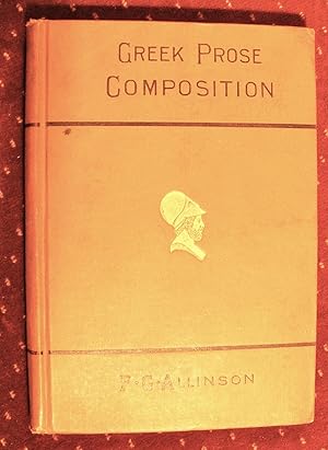 GREEK PROSE COMPOSITION Exercises for Writing Connected Greek Prose.