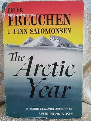 Immagine del venditore per The Arctic Year, A Month-By-Month Account of Life in the Arctic Zone venduto da Prairie Creek Books LLC.