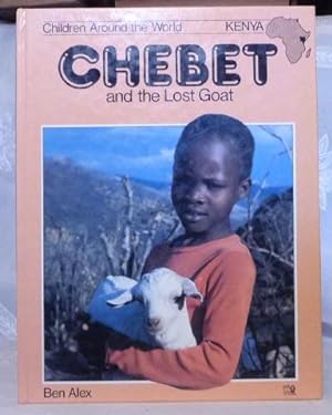 Seller image for Chebet and the Lost Goat (Children Around the World - Kenya) for sale by Benson's Antiquarian Books