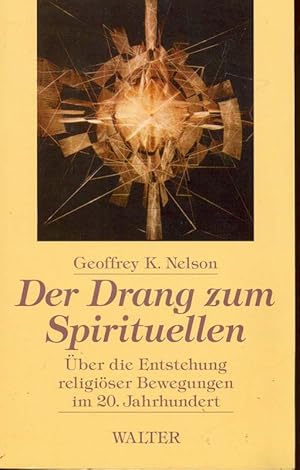 Imagen del vendedor de Der Drang zum Spirituellen. ber die Entstehung religiser Bewegungen im 20. Jahrhundert. a la venta por Online-Buchversand  Die Eule