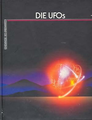 Bild des Verkufers fr Die Ufos. Geheimnisse des Unbekannten. zum Verkauf von Online-Buchversand  Die Eule