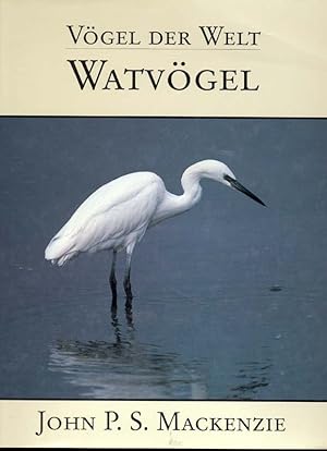 Imagen del vendedor de Watvgel. Vgel des Watts und der Binnengewsser. Aus der Reihe: Vgel der Welt. Deutsch von Erika Biselli. a la venta por Online-Buchversand  Die Eule