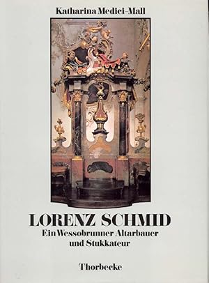 Bild des Verkufers fr Lorenz Schmid. Ein Wessobrunner Altarbauer und Stukkateur 1751 - 1799. Wessobrunner Altarbau zwischen Rokoko und Klassizismus in der Schweiz. zum Verkauf von Online-Buchversand  Die Eule