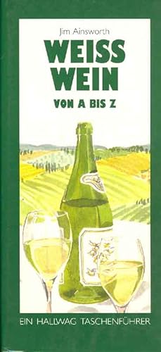 Bild des Verkäufers für Weisswein A-Z zum Verkauf von Online-Buchversand  Die Eule