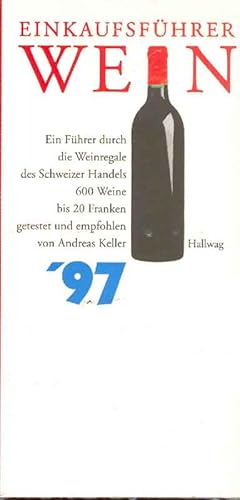 Bild des Verkufers fr Einkaufsfhrer Wein '97. Ein Fhrer durch die Weinregale des Schweizer Handels. 600 Weine bis 20 Franken. zum Verkauf von Online-Buchversand  Die Eule