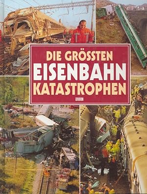 Seller image for Die grssten Eisenbahn-Katastrophen for sale by Online-Buchversand  Die Eule