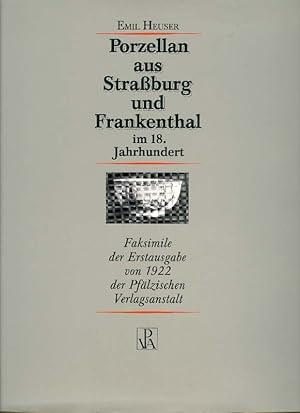 Porzellan aus Straßburg und Frankenthal im 18. Jahrhundert