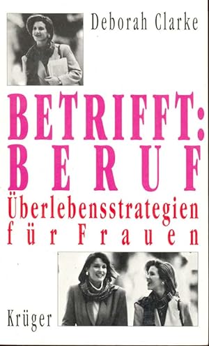 Seller image for Betrifft: Beruf - berlebensstrategien fr Frauen for sale by Online-Buchversand  Die Eule