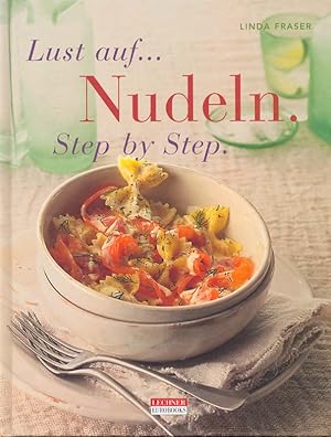 Seller image for Lust auf Nudeln - Step by Step. for sale by Online-Buchversand  Die Eule