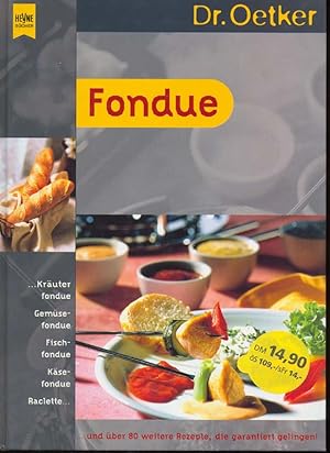 Bild des Verkufers fr Dr. Oetker. Fondue. Kruter-, Gemse-, Fisch- und Ksefondue + Raclette. zum Verkauf von Online-Buchversand  Die Eule