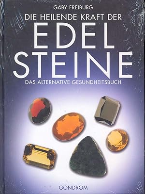 Imagen del vendedor de Die heilende Kraft der Edelsteine. Das Alternative Gesundheitsbuch. a la venta por Online-Buchversand  Die Eule