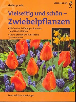 Seller image for Vielseitig und schn - Zwiebelpflanzen. Die besten Frhlings-, Sommer- und Herbstblher. Extra: Steckplne fr schne Gartenbilder. for sale by Online-Buchversand  Die Eule