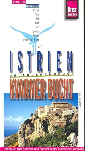 Seller image for Istrien. Kvarner Bucht. Handbuch zum Bereisen und Entdecken der kroatischen Adriakste. Urlaubshandbuch. for sale by Online-Buchversand  Die Eule