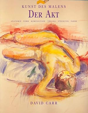 Imagen del vendedor de Der Akt. Anatomie - Form - Komposition - Tnung - Struktur - Farbe. a la venta por Online-Buchversand  Die Eule