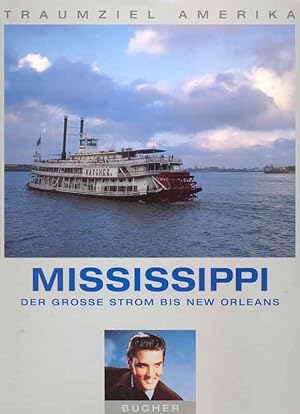 Imagen del vendedor de Mississippi. Der grosse Strom bis New Orleans. a la venta por Online-Buchversand  Die Eule