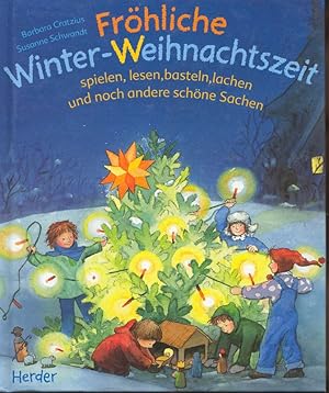 Bild des Verkufers fr Frhliche Winter-Weihnachtszeit. Spielen, lesen, basteln, lachen und noch viele andere schne Sachen. zum Verkauf von Online-Buchversand  Die Eule