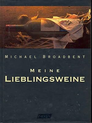 Meine Lieblingsweine. Einer der größten Weinkenner der Welt stellt seine Lieblingsweine und ihre ...