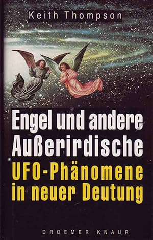 Bild des Verkufers fr Engel und andere Auerirdische. UFO-Phnomene in neuer Deutung. zum Verkauf von Online-Buchversand  Die Eule