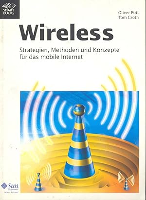 Immagine del venditore per Wireless. Strategien, Methoden und Konzepte fr das mobile Internet. venduto da Online-Buchversand  Die Eule