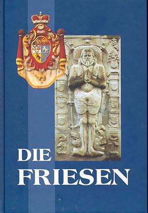 Seller image for Die Friesen. Die Vergangenheit der Friesen ist in ihrer Dramatik und faktenreichen Vielfalt ein begeisterndes Dokument europischer Geschichte. for sale by Online-Buchversand  Die Eule