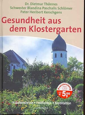 Seller image for Gesundheit aus dem Klostergarten. Kruterwissen - Heilfasten - Meditation. for sale by Online-Buchversand  Die Eule